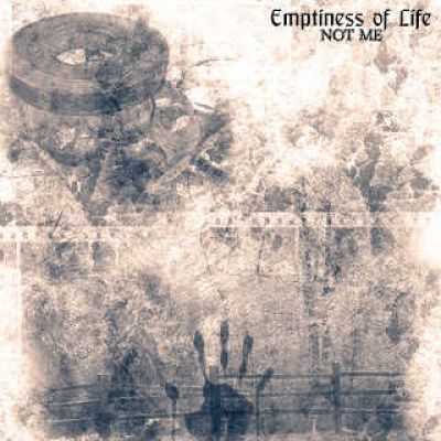 Emptiness of Life - Not Me