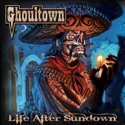 Ghoultown - Life After Sundown