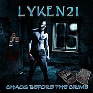 Lyken21 - Chaos Before the Crime