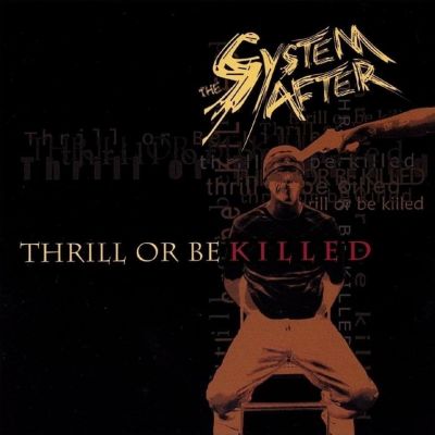 The System After - Thrill or Be Killed