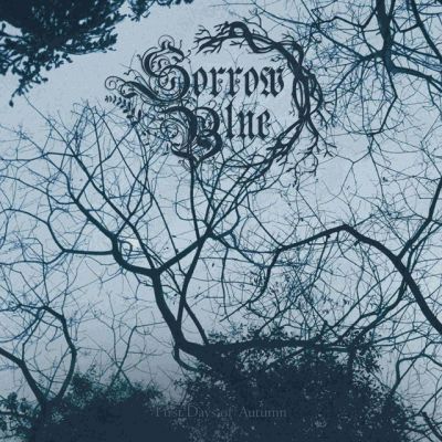 Sorrow Blue - First Days of Autumn