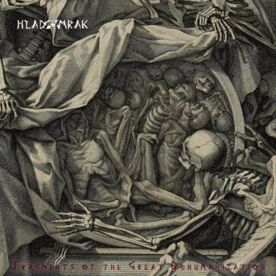 Hladomrak - Fragments of the Great Dehumanization