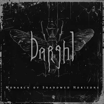 Darghl - Monarch ov Shadowed Horizons