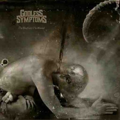 Godless Symptoms - The Deaf and the Wasted