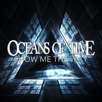 Oceans of Time - Show Me the Way