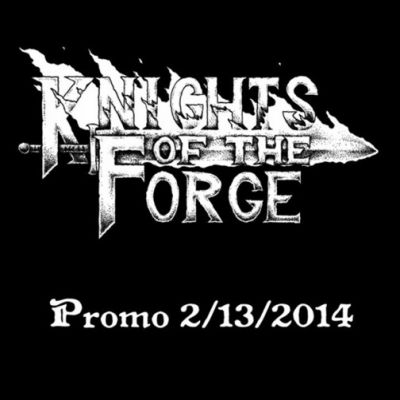 Knights of the Forge - Promo 2​-​13​-​2014