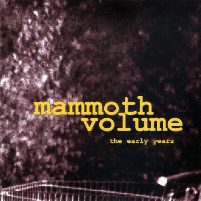 Mammoth Volume - The Early Years