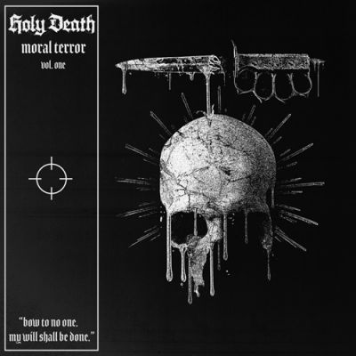 Holy Death - Moral Terror Vol. One