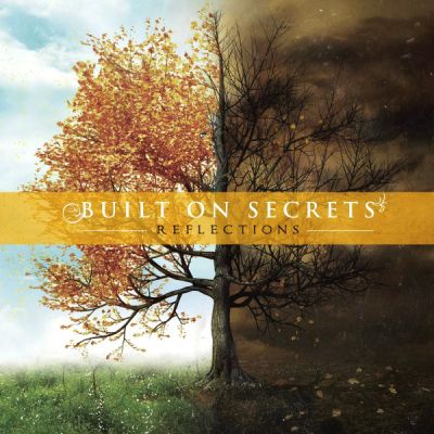 Built on Secrets - Reflections