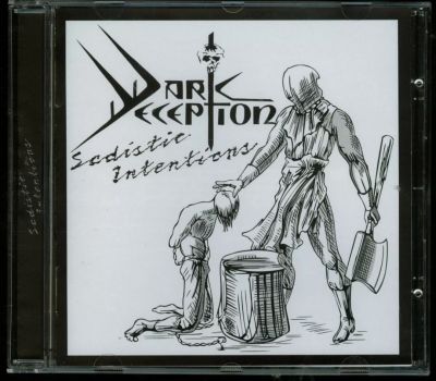 DARK DECEPTION - SADISTIC INTENTIONS