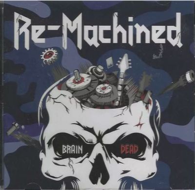 Re-Machined - BRAIN DEAD