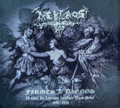 Nebiros - Firmes & Dignos (30 Años De Extremo Lucifero Black Metal 1990 - 2020)