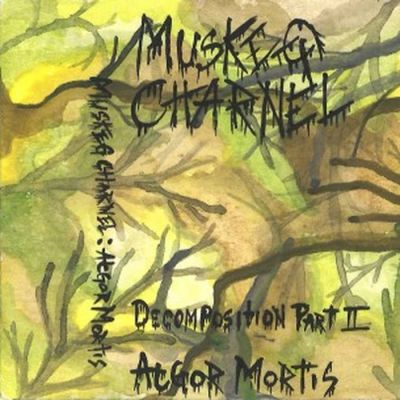 Muskeg Charnel - Decomposition Part 2: Algor Mortis