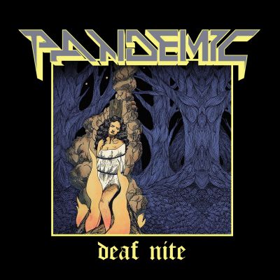 Pandemic - deaf nite