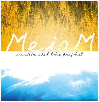 Survive Said the Prophet - MeiaM