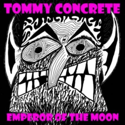 Tommy Concrete - Emperor of the Moon