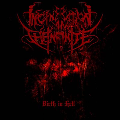 Incineration in the Infinite - Birth in Hell