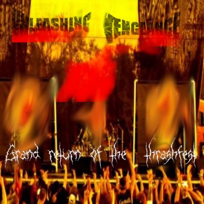 Unleashing Vengeance - Grand Return of the Thrashfest