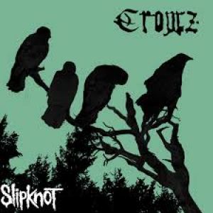 Slipknot - Crowz (Mixtape)