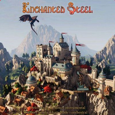 Enchanted Steel - Defender of Realms - Instrumental / Quest for the Elven Blade - Orchestral