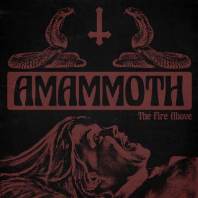 Amammoth - The Fire Above