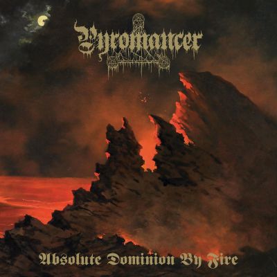 Pyromancer - Absolute Dominion by Fire