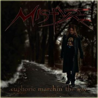 Misfyre - Euphoric Marchin' the Way