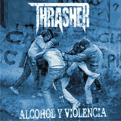 Thrasher - Alcohol y violencia