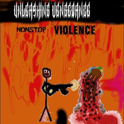 Unleashing Vengeance - Non Stop Violence