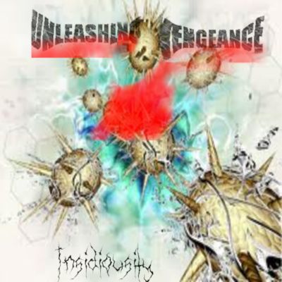 Unleashing Vengeance - Insidiousity