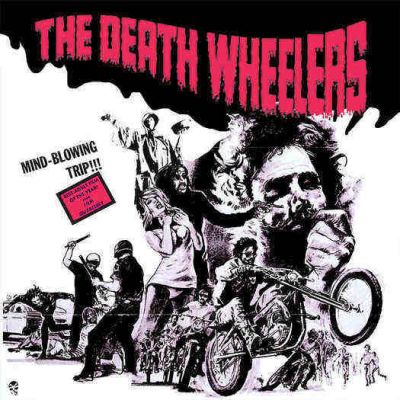 The Death Wheelers - Mind​-​Blowing Trip​!​!​!