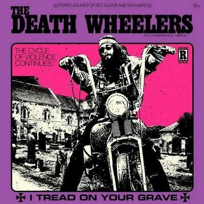 The Death Wheelers - I Tread on Your Grave