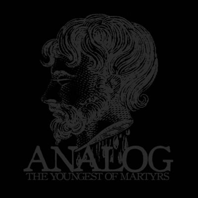 Analog - The Youngest of Martyrs