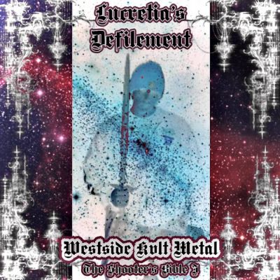 Lucretia's Defilement - Westside Kvlt Metal: The Shooter's Bible 1