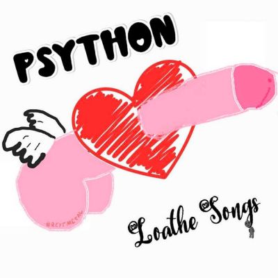 Psython - Loathe Songs