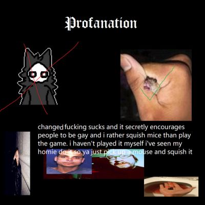 Profanation - Changed Fucking Sucks and It Secretly Encourages People to Be Gay and I Rather Squish Mice than Play the Game. I Haven't Played It Myself I've Seen My Homie Do It So Ya Just Pick Up a Mouse and Squish It