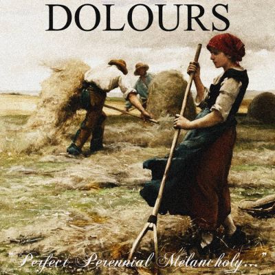 Dolours - Perfect Perennial Melancholy