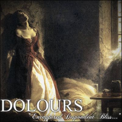 Dolours - Enraptured Despondent Bliss