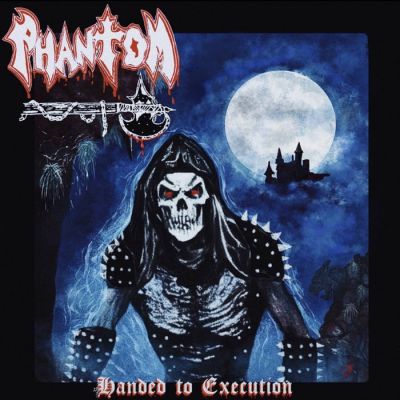 Phantom - Handed to Execution