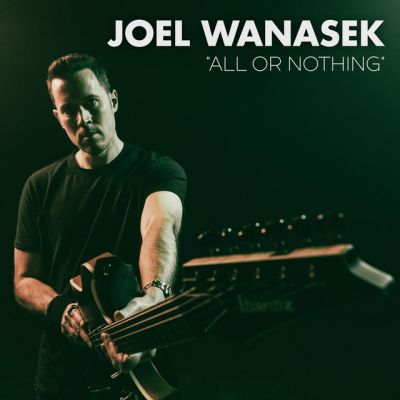 Joel Wanasek - All or Nothing