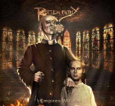 Rotten Filthy - Empires Will Fall