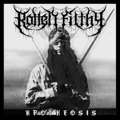 Rotten Filthy - Apotheosis