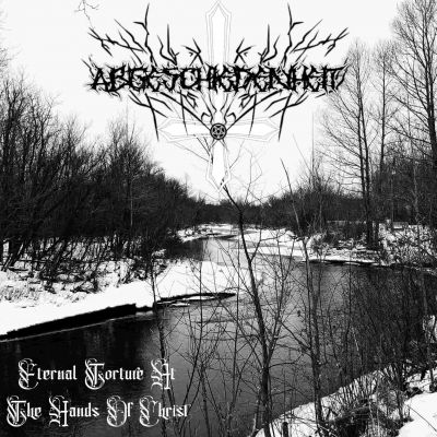 Abgeschiedenheit - Eternal Torture at the Hands of Christ