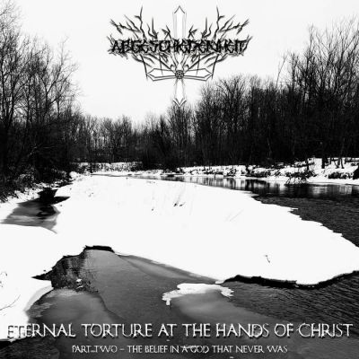 Abgeschiedenheit - Eternal Torture at the Hands of Christ (Part Two - The Belief in a God That Never Was)