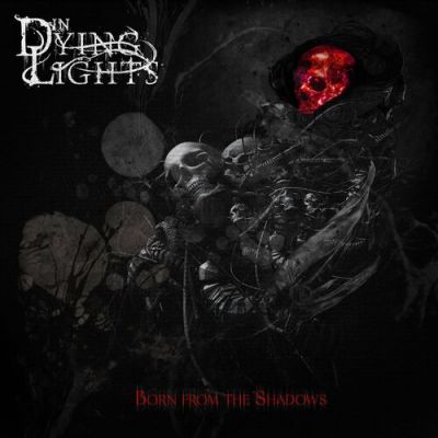 In Dying Lights - Born from the Shadows