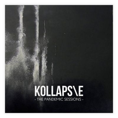 Kollaps\e - - The Pandemic Sessions -