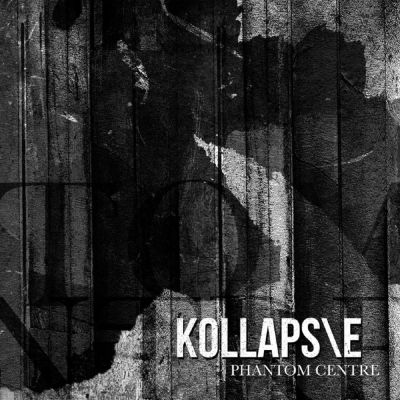 Kollaps\e - Phantom Centre