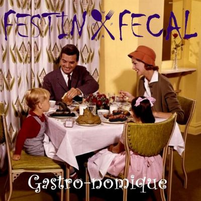 Festin Fecal - Gastro-nomique