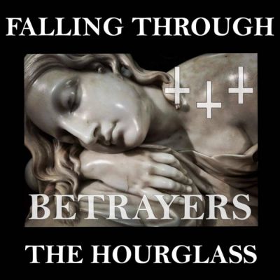 Betrayers - Falling Through the Hourglass