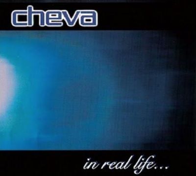 Cheva - In Real Life...